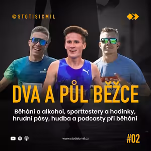 Dva a půl běžce #02: Běhání a alkohol, sporttestery a hodinky, hrudní pásy, sluchátka při běhání