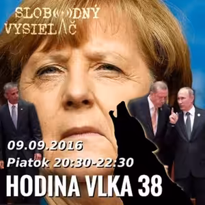 Hodina Vlka 38 - 2016-09-09 udalosti aktuálneho týždňa /krajinské voľby