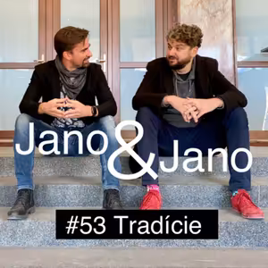 Jano a Jano #53: Tradície