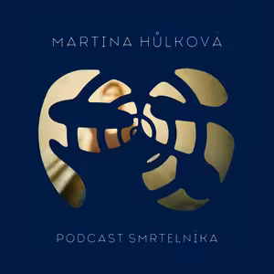 Naděje neumírá, naděje se proměňuje - Martina Hůlková o ztrátě syna