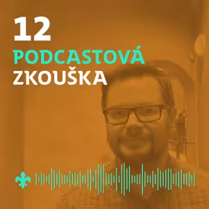 12 Mají etapové hry místo na táborech? Výchovné zamyšlení s Dančisem | Podcastová zkouška