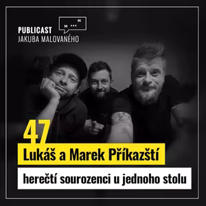 Publicast #47: Lukáš a Marek Příkazští | herečtí sourozenci u jednoho stolu