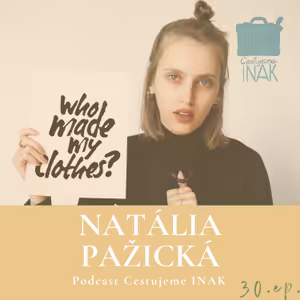 Milujem luxus času a nemusím vidieť všetko (NATÁLIA PAŽICKÁ, 30.epizóda)