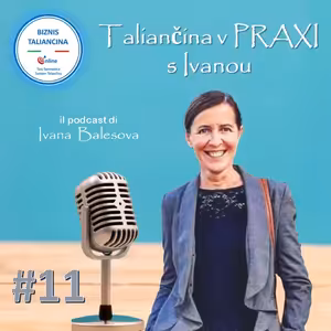 Episoda #11 VÝSLOVNOSŤ KĽÚČOVÝCH TALIANSKYCH SLABÍK - časť prvá