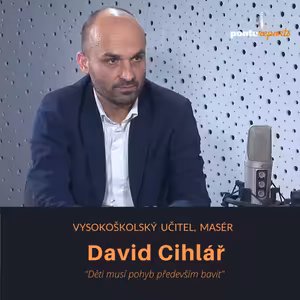 David Cihlář – vysokoškolský učitel, masér: Děti musí pohyb především bavit