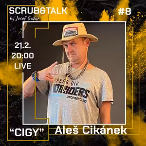 Scrub&Talk #8 Aleš Cikánek