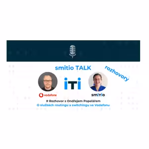O switchingu a routingu v B2B | smitio TALK s Ondřejem Popelářem, Vodafone