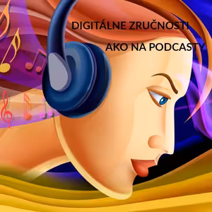 Digitálne Zručnosti Ako Na Podcasty