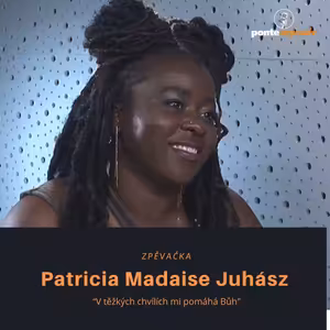 Patricia Madaise Juhász – zpěvačka: V těžkých chvílích mi pomáhá Bůh