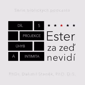 Projekce, úhyb a intimita (Ester 1:16-20)