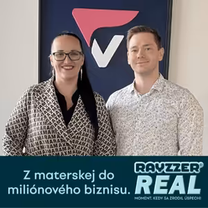 RayzzerReal #12 - z materskej do miliónového biznisu