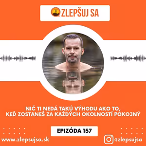 157. Nič ti nedá takú výhodu ako to, keď zostaneš za každých okolností pokojný