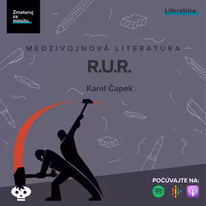 KAREL ČAPEK: R.U.R.