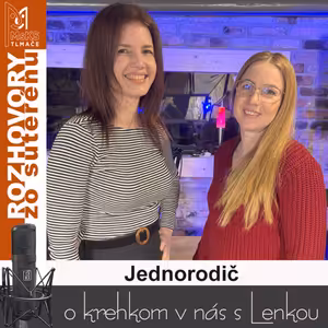Rozhovory zo suterénu 32 - Jednorodič (Lucia Kúdelová, Lenka Valentíniová)