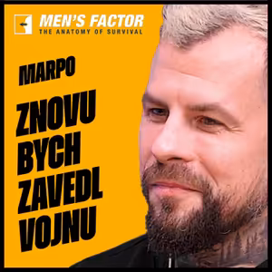 Marpo v podcastu Men's Factor: O šikaně, vojně, sebeobraně i ztracených hodnotách rytířství
