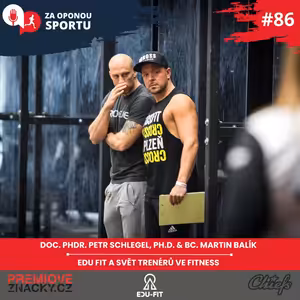 Za oponou sportu #86 - Petr Schlegel & Martin Balík - EDU FIT a svět trenérů ve fitness