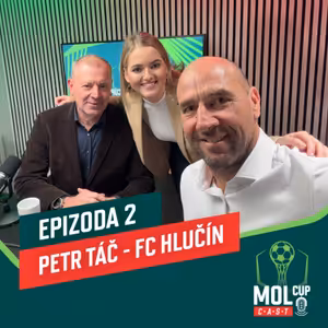 Petr Táč - Majitel a předseda představenstva FC Hlučín I MOL Cup CAST #EP2