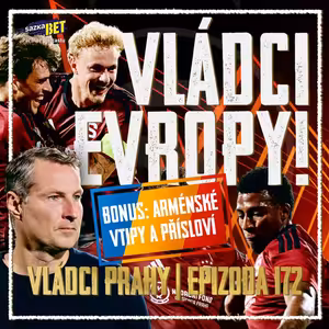 VLÁDCI PRAHY #172: Skvělý vstup do Evropy! Odejde Priske do Německa?