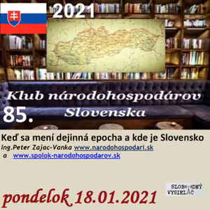 Klub národohospodárov Slovenska 85 - 2021-01-18 Keď sa mení dejinná epocha a kde je Slovensko