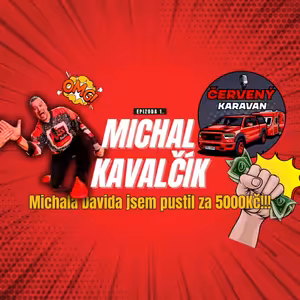 ČERVENÝ KARAVAN - EP1 - MICHAL KAVALČÍK