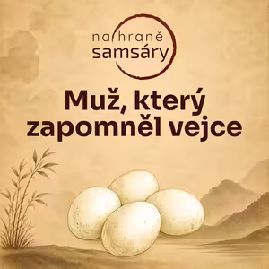 13. Muž, který zapomněl vejce