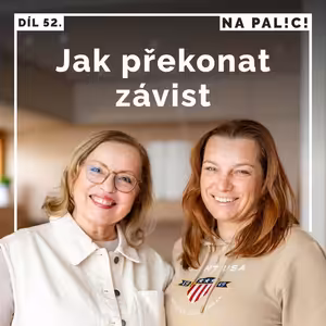52. díl - Jak překonat závist