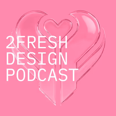 2FRESH Design Podcast