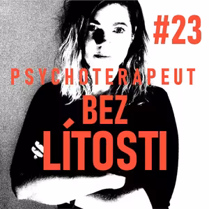 PSYCHOTERAPEUT - BEZ LÍTOSTI #23: Andrej Drbohlav o Juraji Kučerákovi, 1. část