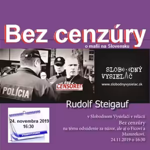 Bez cenzúry 150 - 2019-11-24 „ODSÚDENÝ ZA NÁZOR“ ale aj o FICOVI a MAZUREKOVI…