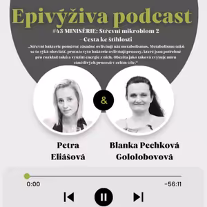 #43 STŘEVNÍ MIKROBIOM 2 - Cesta ke štíhlosti / Epigenetika, obezita, zdravé hubnutí, butyrát, zácpa, průjem, inulin