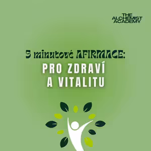 5 minutové afirmace: Pro zdraví a vitalitu