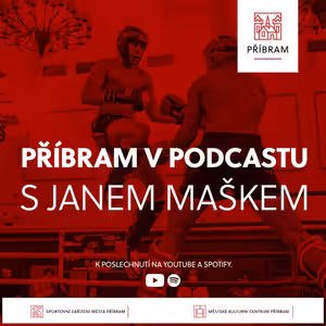 Příbram v podcastu - 10. díl - Jan Mašek