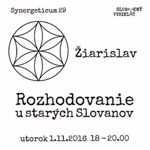 Synergeticum 29 - 2016-11-01 ako žili starí Slovania, kto u nich rozhodoval a vládol...