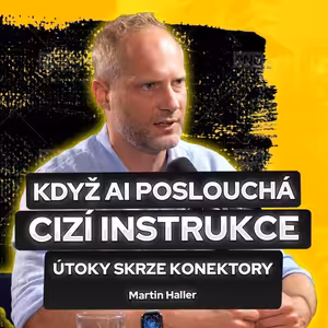 Když AI poslouchá cizí instrukce aneb útoky skrze konektory – security v době AI 5/6