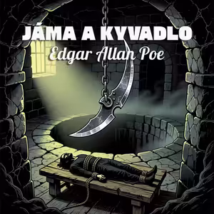 Jáma a kyvadlo- Edgar Allan Poe