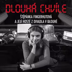 DLOUHÁ CHVÍLE, 4. díl (host Pavel Neškudla)