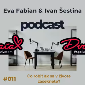 DVAIA #011 - Čo robiť ak sa v živote zaseknete?
