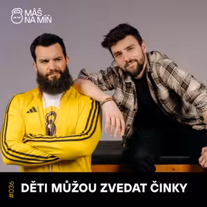 36: #36 DĚTI MŮŽOU ZVEDAT ČINKY: Mýty o růstu, děti na sociálních sítícha proč rodičům mizí kamarádi