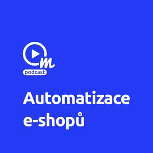 Zjednodušte si práci a zautomatizujte svůj e-shop