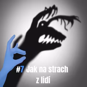 7: Jak na strach z lidí