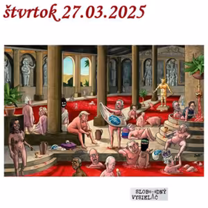 Spirituálny kapitál 559 - 2025-03-27 „Odpochabiť, debordelizovať, dokarnevalizovať“