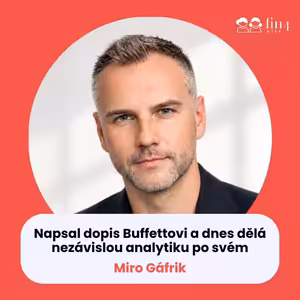 Napsal dopis Buffettovi a dnes dělá nezávislou analytiku po svém: Miro Gáfrik