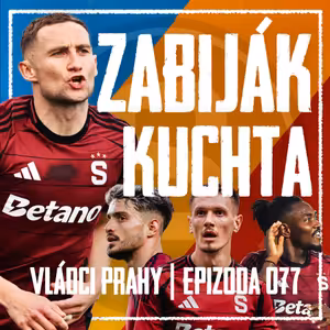 VLÁDCI PRAHY #077: Šutér Kuchtič válí! Lars hraje o všechno. Clarup na odchodu?