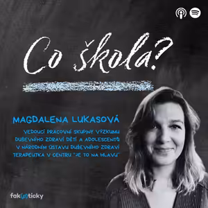 CŠ #31 Magdalena Lukasová z NUDZ: Každý pedagog by se měl naučit, jak vést podpůrný rozhovor