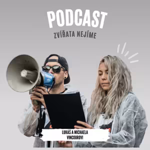 Michaela & Lukáš Vincourovi: Zakladatelé organizace Zvířata nejíme