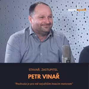 Petr Vinař – stavař, zastupitel: Pochvala je pro mě největším hnacím motorem
