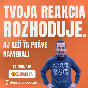 256. Tvoja reakcia rozhoduje. Aj keď ťa práve namerali