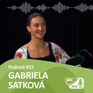 EVOLUCIONÁŘI 23. díl - Gabriela Satková