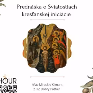 *PREDNÁŠKA: Sviatosti kresťanskej iniciácie (o. Miroslav Kliment)