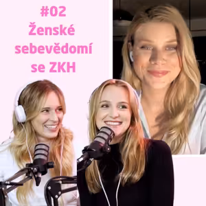 #02 Proč si málo věříme? Ženské sebevědomí se Zuzanou Kovačič Hanzelovou